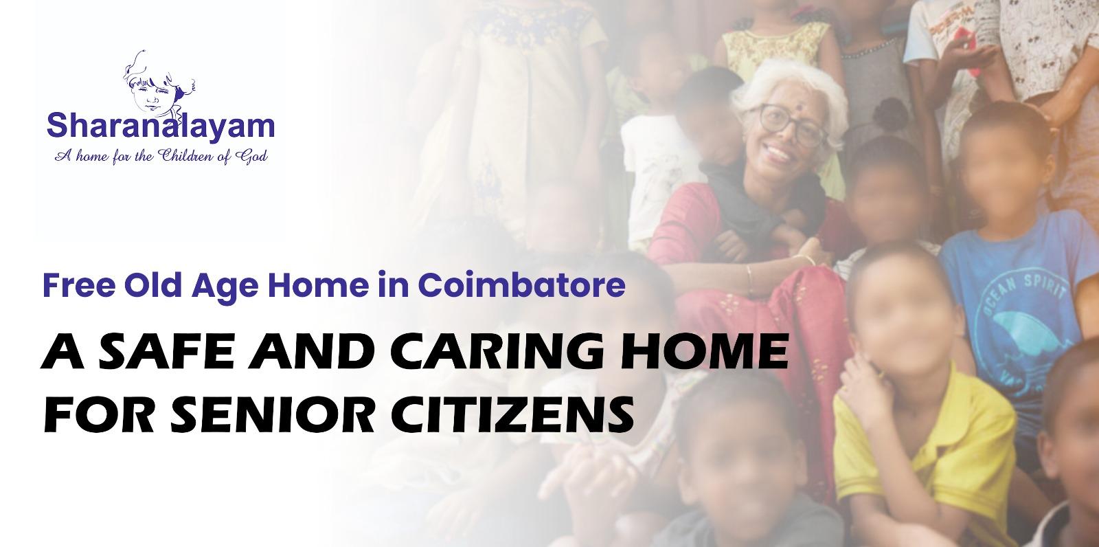 Free Old Age Home in Coimbatore – A Safe and Caring Home for Senior Citizens