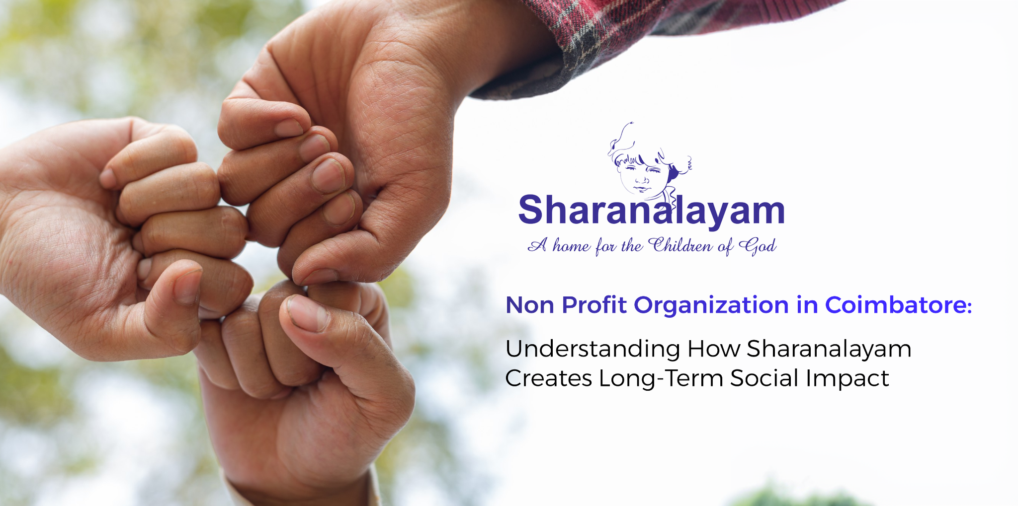 Non Profit Organization in Coimbatore: Understanding How Sharanalayam Creates Long-Term Social Impact