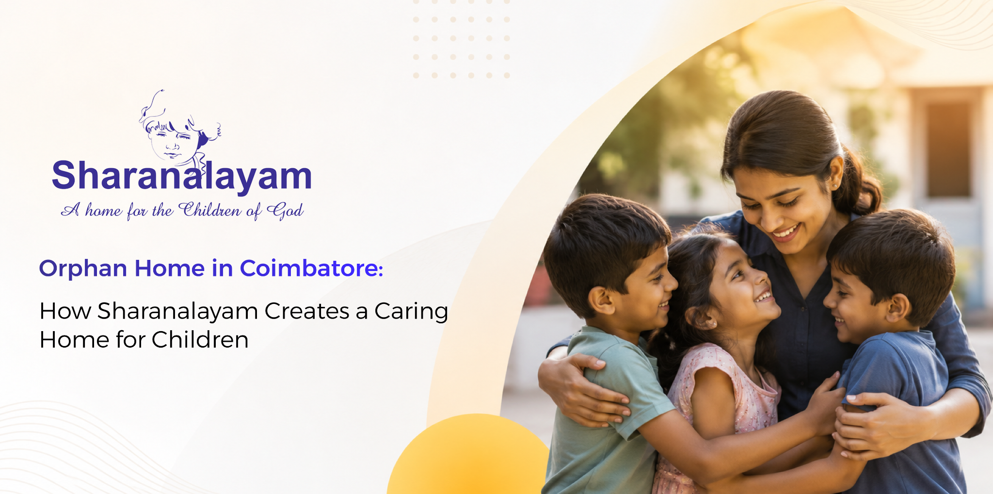 Orphan Home in Coimbatore: How Sharanalayam Creates a Caring Home for Children